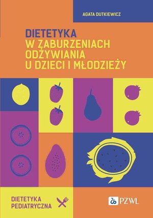 Dietetyka w zaburzeniach odżywiania u dzieci i młodzieży – ebook