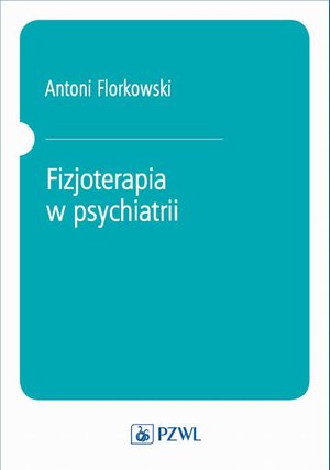 Fizjoterapia w psychiatrii – ebook