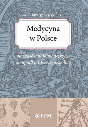 Medycyna w Polsce: od czasów najdawniejszych do upadku I Rzeczpospolitej. Zarys – ebook