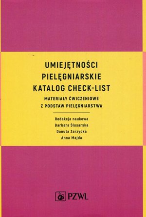 Umiejętności pielęgniarskie katalog check-list: Materiały ćwiczeniowe z podstaw pielęgniarstwa – ebook
