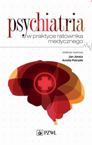 Psychiatria w praktyce ratownika medycznego – ebook