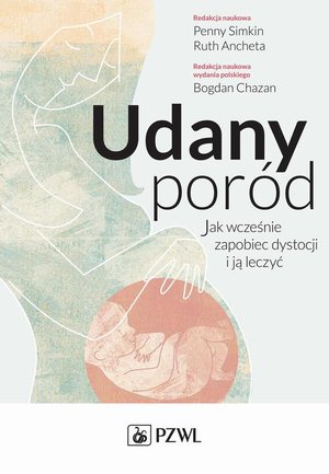 Udany poród. Jak wcześnie zapobiec dystocji i ją leczyć – ebook