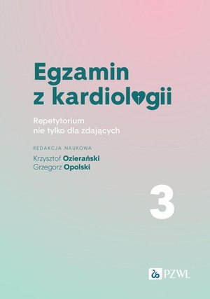 Egzamin z kardiologii Tom 3: Repetytorium nie tylko dla zdających – ebook