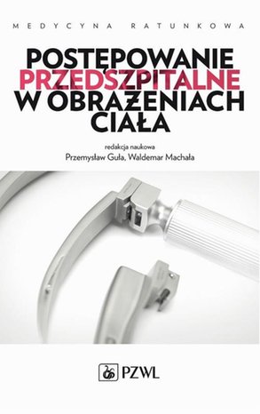 Postępowanie przedszpitalne w obrażeniach ciała – ebook