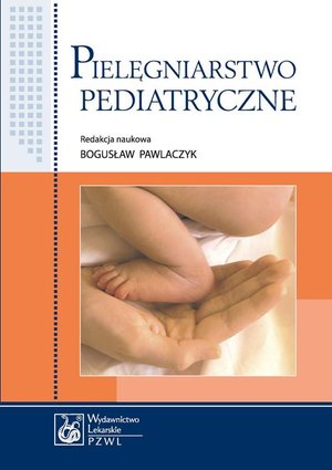 Pielęgniarstwo pediatryczne. Podręcznik dla studiów medycznych – ebook