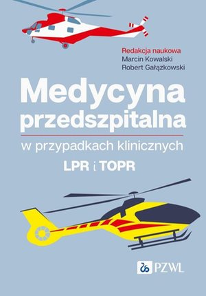 Medycyna przedszpitalna w przypadkach klinicznych. LPR i TOPR – ebook