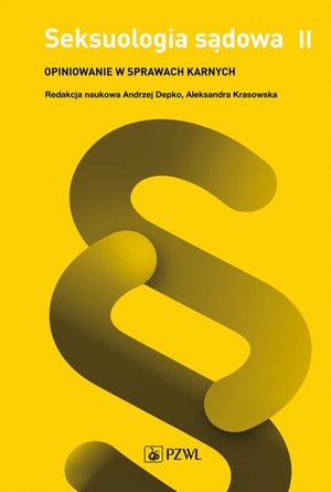 Seksuologia sądowa tom 2: Opiniowanie w sprawach karnych – ebook