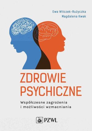 Zdrowie psychiczne. Współczesne zagrożenia i możliwości wzmacniania – ebook