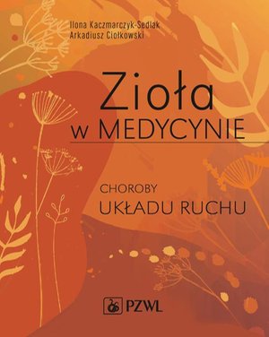 Zioła w Medycynie. Choroby układu ruchu – ebook