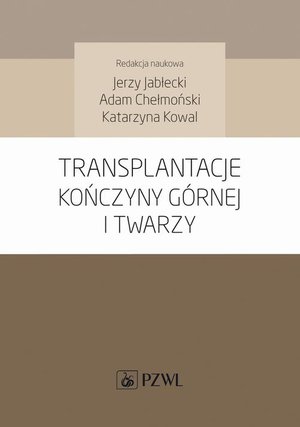 Transplantacje kończyny górnej i twarzy – ebook