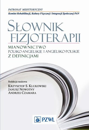 Słownik fizjoterapii. Mianownictwo polsko-angielskie i angielsko-polskie z definicjami – ebook
