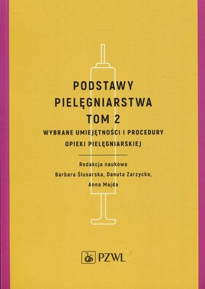 Podstawy pielęgniarstwa Tom 2: Wybrane umiejętności i procedury opieki pielęgniarskiej – ebook