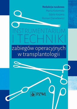 Instrumentarium i techniki zabiegów operacyjnych w transplantologii – ebook