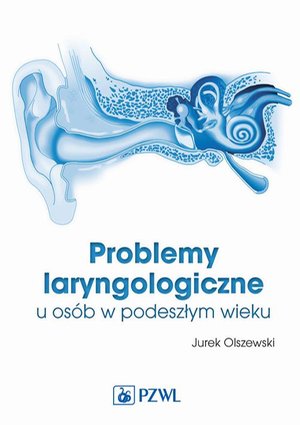 Problemy laryngologiczne u osób w podeszłym wieku – ebook