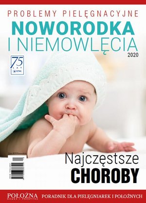 Położna. Nauka i Praktyka. Problemy pielęgnacyjne noworodka i niemowlęcia 2020: Najczęstsze choroby – ebook