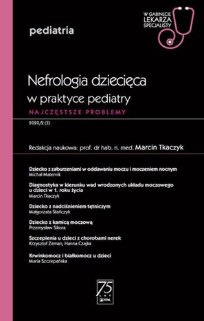 W gabinecie lekarza specjalisty. Pediatria. Nefrologia dziecięca w praktyce pediatry – ebook