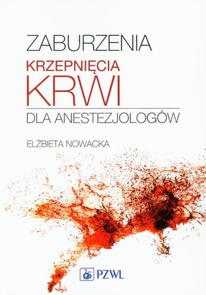 Zaburzenia krzepnięcia krwi dla anestezjologów – ebook