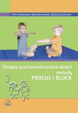 Terapia psychomotoryczna dzieci metodą Procus i Block – ebook