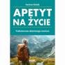 Apetyt na życie: Vademecum aktywnego seniora – ebook
