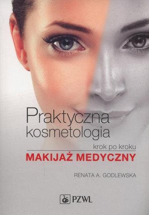 Praktyczna kosmetologia krok po kroku: Makijaż medyczny – ebook