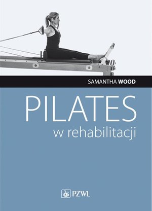 Pilates w rehabilitacji – ebook