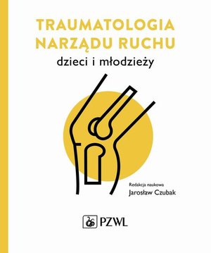 Traumatologia narządu ruchu dzieci i młodzieży – ebook