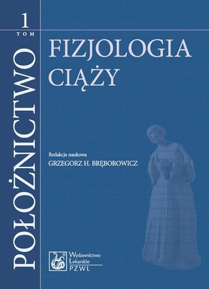 Położnictwo. Tom 1. Fizjologia ciąży – ebook