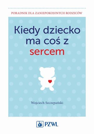 Kiedy dziecko ma coś z sercem – ebook