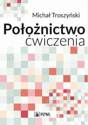 Położnictwo - ćwiczenia. Podręcznik dla studentów medycyny – ebook