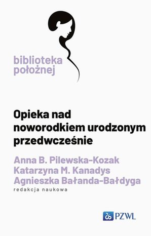 Opieka nad noworodkiem urodzonym przedwcześnie – ebook