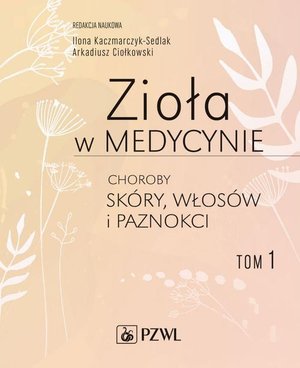 Zioła w medycynie Choroby skóry włosów i paznokci tom 1 – ebook