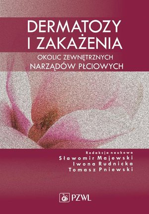 Dermatozy i zakażenia okolic zewnętrznych narządów płciowych – ebook