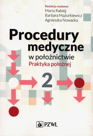 Procedury medyczne w położnictwie. Praktyka położnej. Tom 2 – ebook
