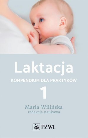 Laktacja. Tom 1: Kompendium dla praktyków – ebook