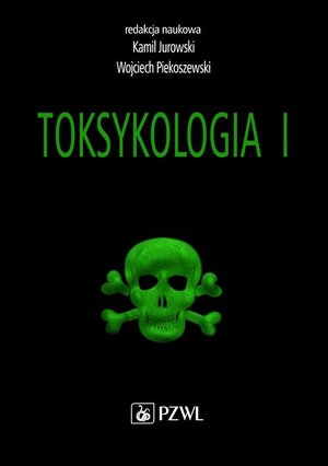 Toksykologia. TOM 1. Podstawy toksykologii ogólnej i toksykologia narządowa – ebook