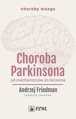 Choroba Parkinsona. Od mechanizmów do leczenia – ebook