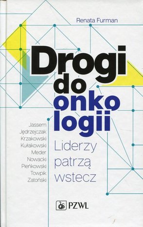 Drogi do onkologii: Liderzy patrzą wstecz – ebook