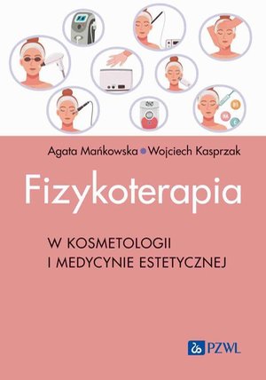 Fizykoterapia w kosmetologii i medycynie estetycznej – ebook