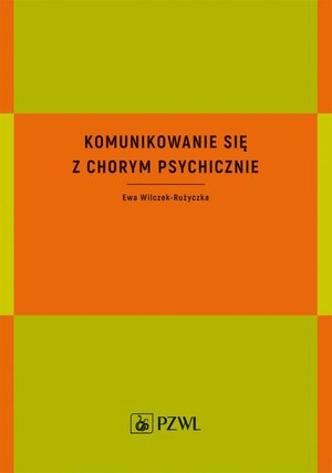 Komunikowanie się z chorym psychicznie – ebook