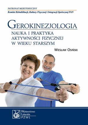 Gerokinezjologia. Nauka i praktyka aktywności fizycznej w wieku starszym – ebook