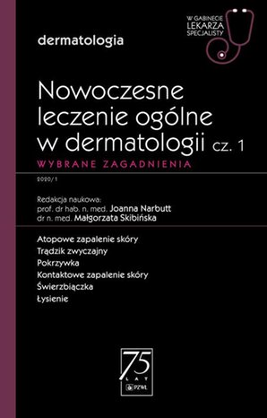 W gabinecie lekarza specjalisty. Dermatologia. Nowoczesne leczenie ogólne w dermatologii cz. 1: Wybrane zagadnienia – ebook