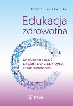 Edukacja zdrowotna: Jak efektywnie uczyć pacjentów z cukrzycą zasad samoopieki – ebook