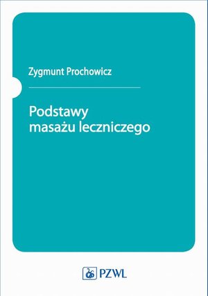 Podstawy masażu leczniczego – ebook