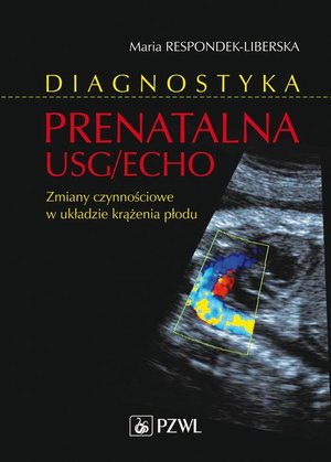 Diagnostyka prenatalna USG/ECHO. Zaburzenia czynnościowe w układzie krążenia płodu – ebook