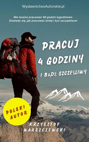 Pracuj 4 godziy i bądź szczęśliwy – ebook