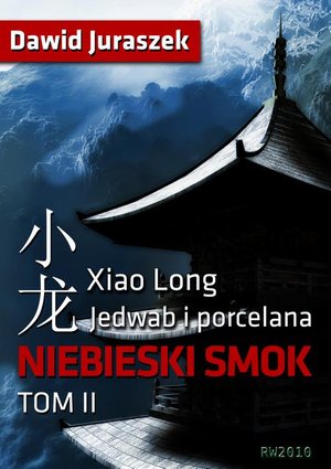 Jedwab i porcelana. Tom II Niebieski smok – ebook
