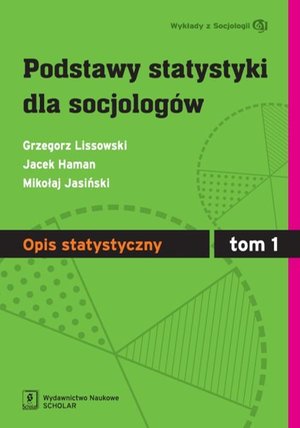 Podstawy statystyki dla socjologów Tom 1 Opis statystyczny – ebook