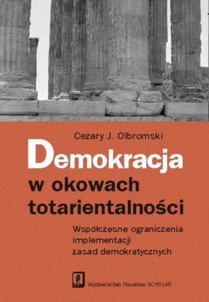 Demokracja w okowach totarientalności: Współczesne ograniczenia implementacji zasad demokratycznych – ebook
