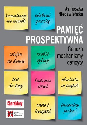 Pamięć prospektywna Geneza mechanizmy deficyty – ebook