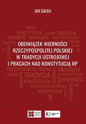 Obowiązek wierności Rzeczypospolitej Polskiej w tradycji ustrojowej i pracach nad Konstytucją RP – ebook